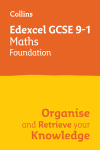 Edexcel GCSE 9-1 Maths Foundation Organise and Retrieve Your Knowledge: Organise and Retrieve Your Knowledge