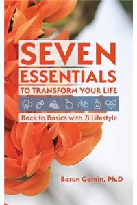 Seven Essentials to Transform Your Life