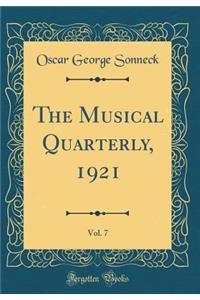 The Musical Quarterly, 1921, Vol. 7 (Classic Reprint)