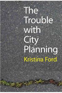 Trouble with City Planning