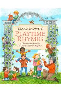 Marc Brown's Playtime Rhymes: A Treasury for Families to Learn and Play Together