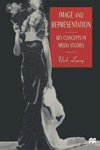 Image and Representation: Key Concepts in Media Studies