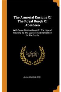 The Armorial Ensigns of the Royal Burgh of Aberdeen