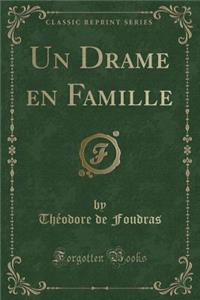 Un Drame En Famille (Classic Reprint)