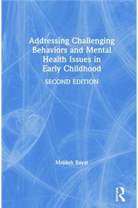 Addressing Challenging Behaviors and Mental Health Issues in Early Childhood