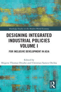 Designing Integrated Industrial Policies Volume I