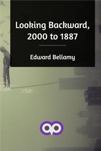 Looking Backward, 2000 to 1887