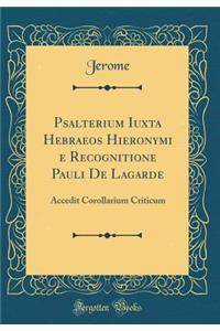 Psalterium Iuxta Hebraeos Hieronymi e Recognitione Pauli De Lagarde