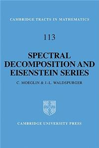 Spectral Decomposition and Eisenstein Series