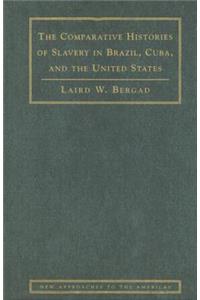 Comparative Histories of Slavery in Brazil, Cuba, and the United States