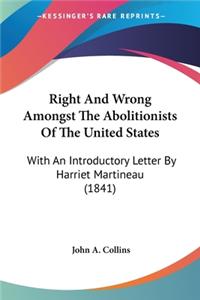 Right And Wrong Amongst The Abolitionists Of The United States