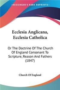 Ecclesia Anglicana, Ecclesia Catholica