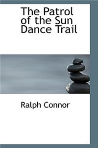 The Patrol of the Sun Dance Trail