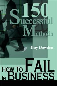 How To Fail In Business