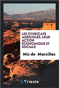 Les syndicats agricoles, leur action ï¿½conomique et sociale