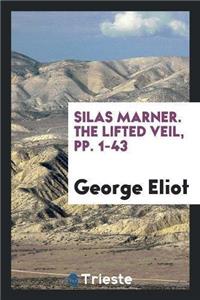 Silas Marner. the Lifted Veil, Pp. 1-43