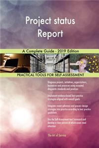 Project status Report A Complete Guide - 2019 Edition