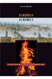 Remember, Remember: A Cultural History of Guy Fawkes Day