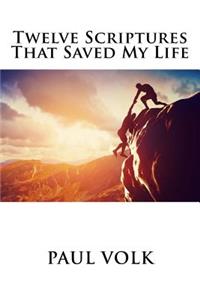 Twelve Scriptures That Saved My Life