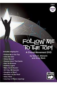 Follow Me to the Top!