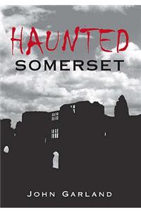Haunted Somerset