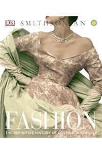 Fashion: The Definitive History of Costume and Style