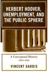 Herbert Hoover, Unemployment, and the Public Sphere