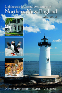 Lighthouses and Coastal Attractions of Northern New England