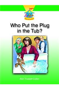 Who Put the Plug in the Tub?
