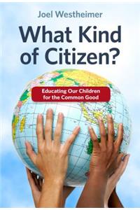 What Kind of Citizen? Educating Our Children for the Common Good