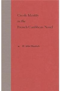 Creole Identity in the French Caribbean Novel