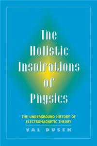 The Holistic Inspiration of Physics