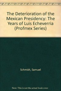 The Deterioration of the Mexican Presidency