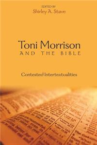 Toni Morrison and the Bible; Contested Intertextualities