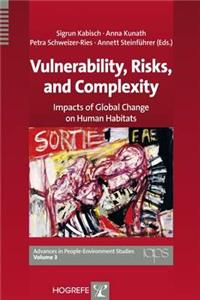 Vulnerability, Risks, and Complexity: Impacts of Global Change on Human Habitats