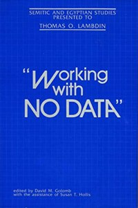 "Working with No Data": Semitic and Egyptian Studies Presented to Thomas O. Lambdin