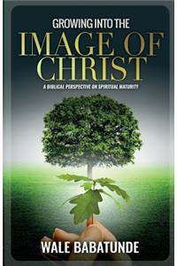 Growing Into The Image of Christ