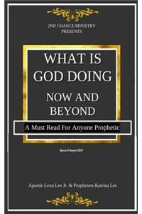 What Is God Doing Now And Beyond