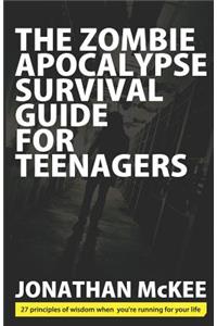 Zombie Apocalypse Survival Guide for Teenagers