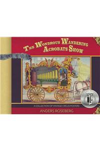 The Wondrous Wandering Acrobats Show