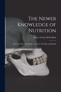 Newer Knowledge of Nutrition