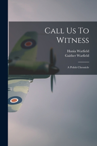 Call Us To Witness