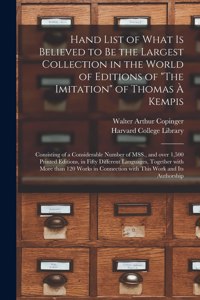 Hand List of What is Believed to Be the Largest Collection in the World of Editions of 