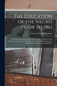 Education of the Negro Prior to 1861