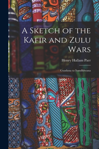 Sketch of the Kafir and Zulu Wars