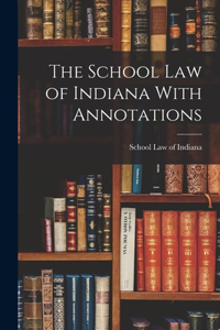 School Law of Indiana With Annotations