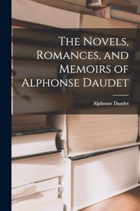 Novels, Romances, and Memoirs of Alphonse Daudet