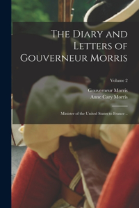 Diary and Letters of Gouverneur Morris