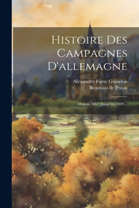 Histoire Des Campagnes D'allemagne