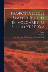 Proposta Degli Statuti Scritti in Volgare Nei Secoli XIII E Xiv